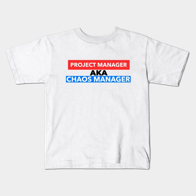 Chaos Manager Kids T-Shirt by ForEngineer